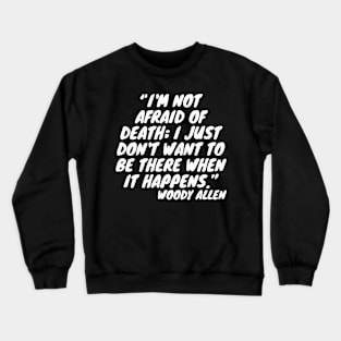 quote Woody Allen Crewneck Sweatshirt